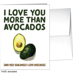 Love you more than Avocados