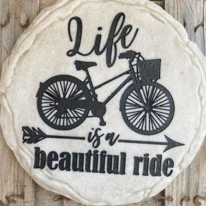 Life is a Beautiful Ride Stepping Stone