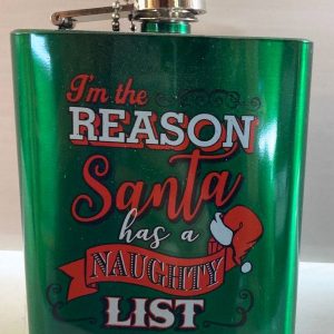 Im the reason Santa has a naughty list Flask
