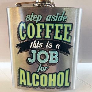 Step aside coffee this is a job for alcohol Flask