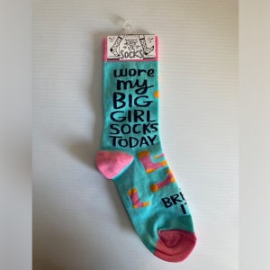 Wore my Big Girl Socks